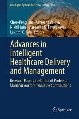 Advances in Intelligent Healthcare Delivery and Management