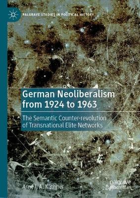 German Neoliberalism from 1924 to 1963