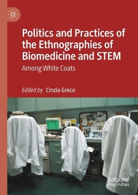 Politics and Practices of the Ethnographies of Biomedicine and STEM