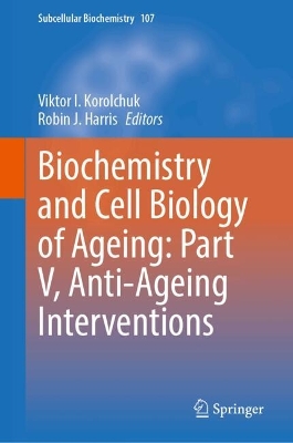 Biochemistry and Cell Biology of Ageing: Part V, Anti-Ageing Interventions