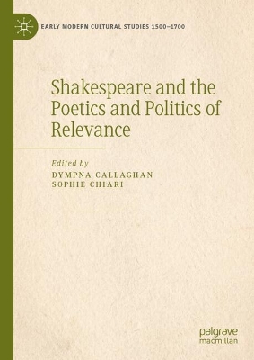 Shakespeare and the Poetics and Politics of Relevance