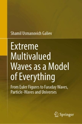 Extreme Multivalued Waves as a Model of Everything