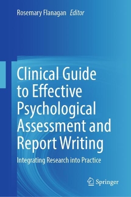 Clinical Guide to Effective Psychological Assessment and Report Writing