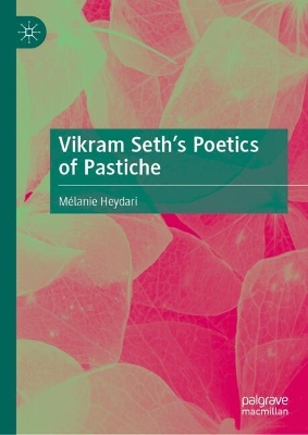 Vikram Seth's Poetics of Pastiche