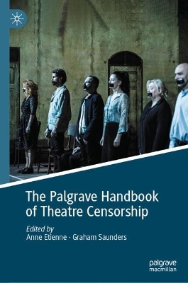 The Palgrave Handbook of Theatre Censorship