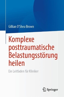 Komplexe posttraumatische Belastungsstoerung heilen