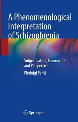 Phenomenological Interpretation of Schizophrenia