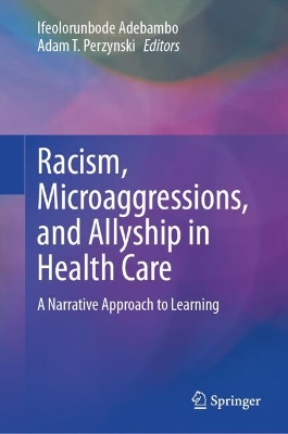 Racism, Microaggressions, and Allyship in Health Care