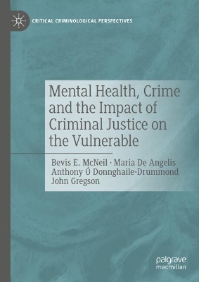 Mental Health, Crime and the Impact of Criminal Justice on the Vulnerable