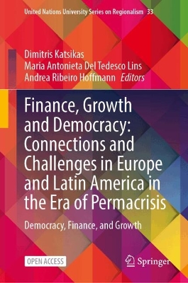 Finance, Growth and Democracy: Connections and Challenges in Europe and Latin America in the Era of Permacrisis