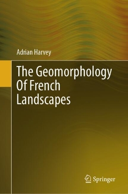 The Geomorphology Of French Landscapes