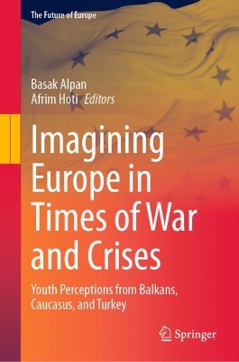 Imagining Europe in Times of War and Crises