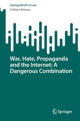 War, Hate, Propaganda and the Internet: A Dangerous Combination