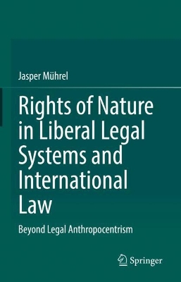 Rights of Nature in Liberal Legal Systems and International Law