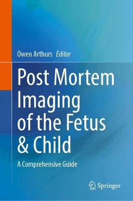 Post Mortem Imaging of the Fetus & Child