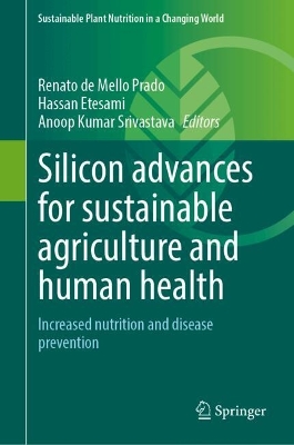 Silicon advances for sustainable agriculture and human health