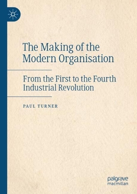 The Making of the Modern Organisation