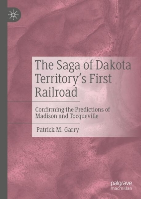 The Saga of Dakota Territory's First Railroad