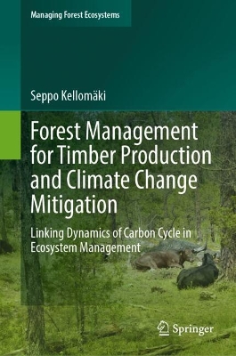 Forest Management for Timber Production and Climate Change Mitigation