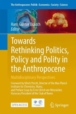 Towards Rethinking Politics, Policy and Polity in the Anthropocene