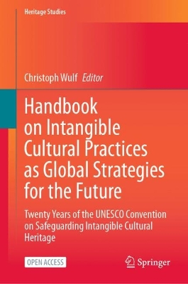 Handbook on Intangible Cultural Practices as Global Strategies for the Future