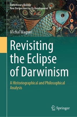 Revisiting the Eclipse of Darwinism