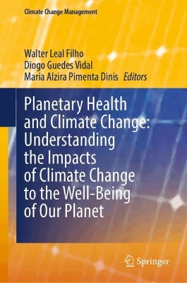 Planetary Health and Climate Change: Understanding the Impacts of Climate Change to the Well-Being of Our Planet