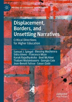 Displacement, Borders, and Unsettling Narratives