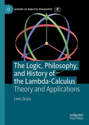 The Logic, Philosophy, and History of the Lambda-Calculus