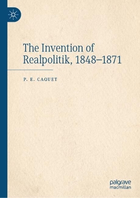 Invention of Realpolitik, 1848-1871