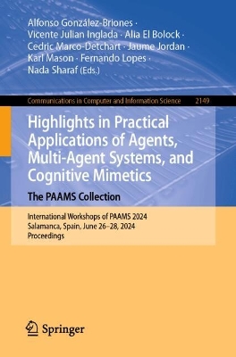 Highlights in Practical Applications of Agents, Multi-Agent Systems, and Cognitive Mimetics. The PAAMS Collection