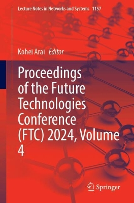 Proceedings of the Future Technologies Conference (FTC) 2024, Volume 4