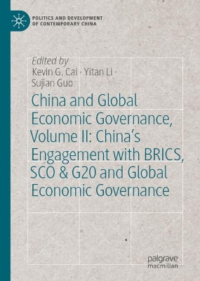 China and Global Economic Governance, Volume II: China's Engagement with BRICS, SCO & G20 and Global Economic Governance