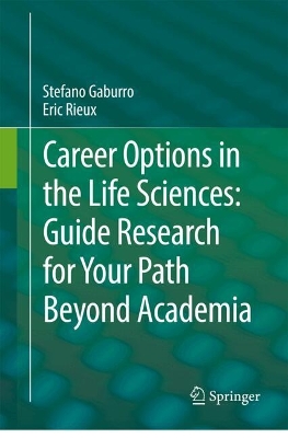 Career Options in the Life Sciences: Guide Research for Your Path Beyond Academia