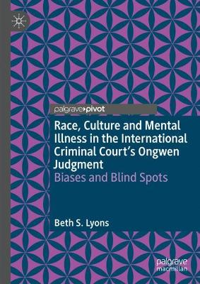 Race, Culture and Mental Illness in the International Criminal Court's Ongwen Judgment