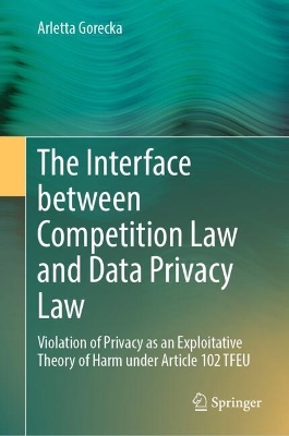 The Interface between Competition Law and Data Privacy Law