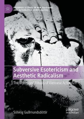 Subversive Esotericism and Aesthetic Radicalism