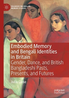 Embodied Memory and Bengali Identities in Britain