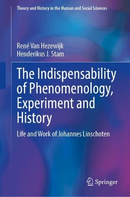 The Indispensability of Phenomenology, Experiment and History