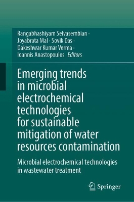 Emerging trends in microbial electrochemical technologies for sustainable mitigation of water resources contamination