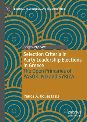 Selection Criteria in Party Leadership Elections in Greece: The Open Primaries of PASOK, ND and SYRIZA