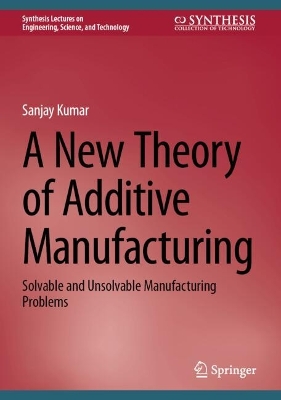 New Theory of Additive Manufacturing