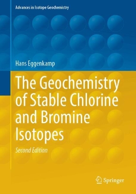 Geochemistry of Stable Chlorine and Bromine Isotopes