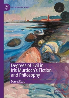 Degrees of Evil in Iris Murdoch's Fiction and Philosophy