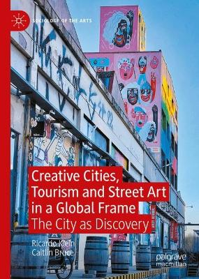 Creative Cities, Tourism and Street Art in a Global Frame