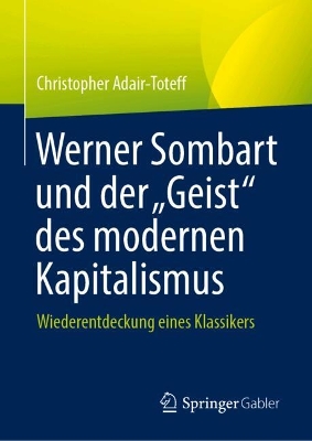 Werner Sombart und der "Geist" des modernen Kapitalismus