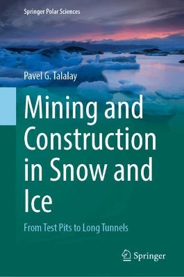 Mining and Construction in Snow and Ice