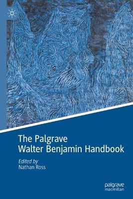 The Palgrave Walter Benjamin Handbook