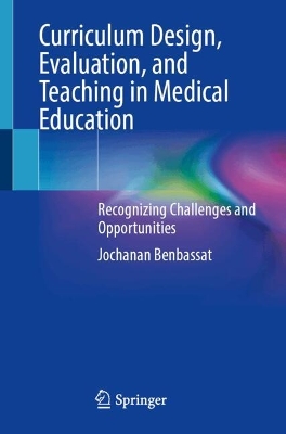 Curriculum Design, Evaluation, and Teaching in Medical Education