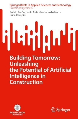 Building Tomorrow: Unleashing the Potential of Artificial Intelligence in Construction